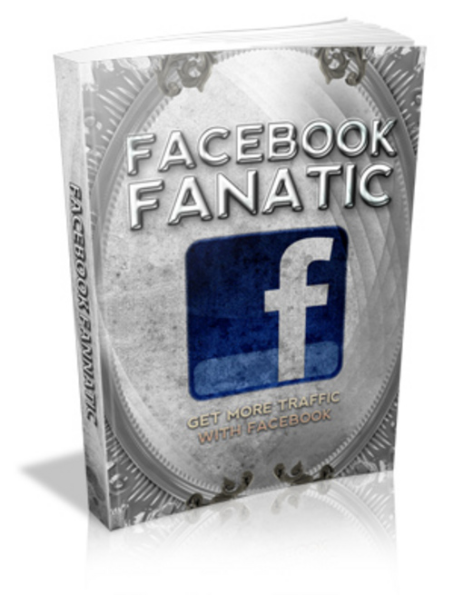 Product picture Facebook Fantatic: Get More Traffic With Facebook.