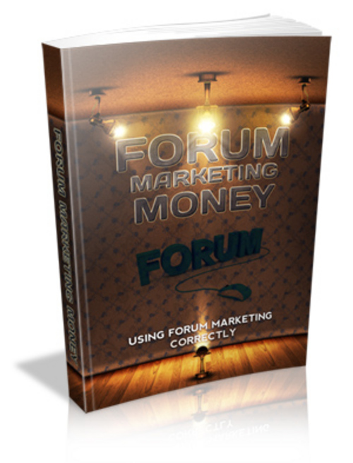 Product picture Forum Marketing Money: Using Forum Marketing Correctly